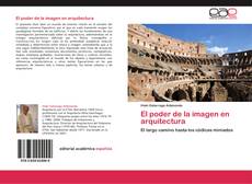 Bookcover of El poder de la imagen en arquitectura