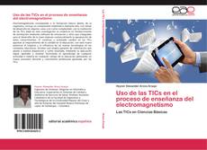 Bookcover of Uso de las TICs en el proceso de enseñanza del electromagnetismo