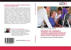 Bookcover of Gestión de calidad y cambio organizacional en educación agropecuaria
