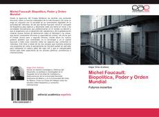 Michel Foucault: Biopolítica, Poder y Orden Mundial kitap kapağı