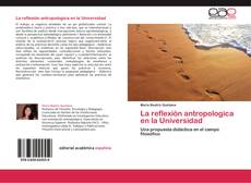 Couverture de La reflexión antropologica en la Universidad