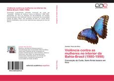 Violência contra as mulheres no interior da Bahia-Brasil (1980-1998) kitap kapağı