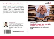 Capa do livro de Emilio Bacardí Moreau y la novela Vía Crucis 