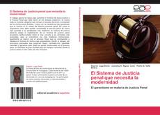 Portada del libro de El Sistema de Justicia penal que necesita la modernidad