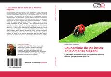 Bookcover of Los caminos de los indios en la América hispana