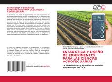 Bookcover of ESTADÍSTICA Y DISEÑO DE EXPERIMENTOS PARA LAS CIENCIAS AGROPECUARIAS