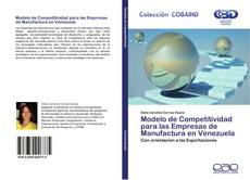 Modelo de Competitividad para las Empresas de Manufactura en Venezuela的封面
