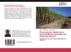 Portada del libro de Crecimiento, Nutrición y Uso de Micronutrientes en Caña de Azúcar