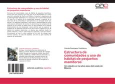 Buchcover von Estructura de comunidades y uso de hábitat de pequeños mamíferos