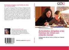 Bookcover of Actividades dirigidas a las familias de niños con retardo mental