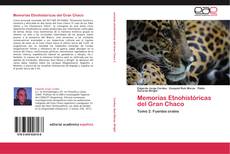 Bookcover of Memorias Etnohistóricas del Gran Chaco