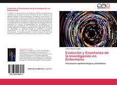 Bookcover of Evolución y Enseñanza de la investigación en Enfermería