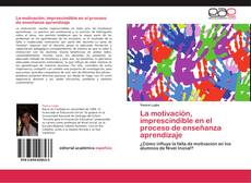 Bookcover of La motivación, imprescindible en el proceso de enseñanza aprendizaje