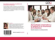 Bookcover of Aprendizaje cooperativo y la aptitud en la enseñanza de la Química