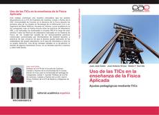Bookcover of Uso de las TICs en la enseñanza de la Física Aplicada