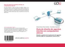 Portada del libro de Guía de diseño de agentes móviles en computación ubicua