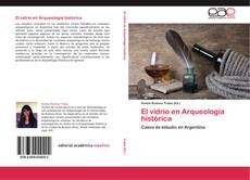 Bookcover of El vidrio en Arqueología histórica