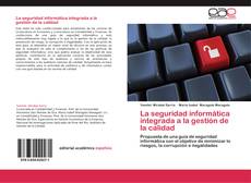 Copertina di La seguridad informática integrada a la gestión de la calidad