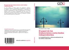 Bookcover of El papel de las traducciones como textos independientes