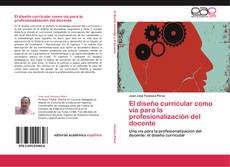 Bookcover of El diseño curricular como vía para la profesionalización del docente