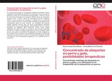 Bookcover of Concentrado de plaquetas en perro y gato, posibilidades terapéuticas