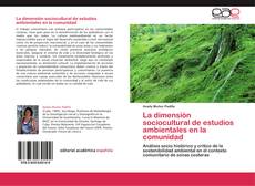 Bookcover of La dimensión sociocultural de estudios ambientales en la comunidad