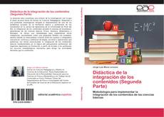 Bookcover of Didáctica de la integración de los contenidos (Segunda Parte)