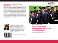 Bookcover of Graduarse en la Universidad. Factores Condicionantes
