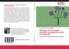 Bookcover of Paisajes de Pachuca durante la segunda mitad del siglo XX
