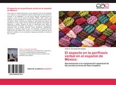 Bookcover of El aspecto en la perífrasis verbal en el español de México: