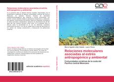 Bookcover of Relaciones moleculares asociadas al estrés antropogénico y ambiental