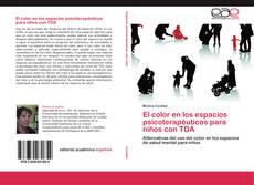 Bookcover of El color en los espacios psicoterapéuticos para niños con TDA