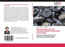 Buchcover von Nanocompuesto de caucho natural reforzado con arcilla