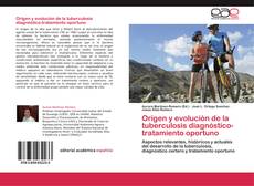 Capa do livro de Origen y evolución de la tuberculosis diagnóstico-tratamiento oportuno 