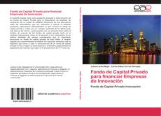 Fondo de Capital Privado para financiar Empresas de Innovación kitap kapağı