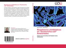 Portada del libro de Resistencia a Antibióticos en "Escherichia coli" Ambientales