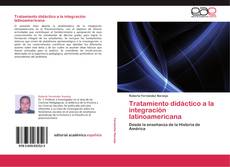 Couverture de Tratamiento didáctico a la integración latinoamericana