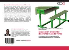 Bookcover of Exposición ambiental itinerante: Asfalto verde