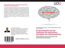 Bookcover of El desempeño de los sistemas de pensiones privados en Latinoamérica