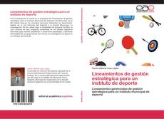 Bookcover of Lineamientos de gestión estratégica para un instituto de deporte