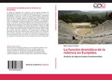 Buchcover von La función dramática de la retórica en Eurípides