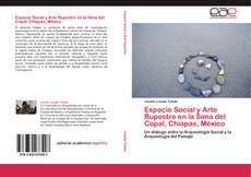 Bookcover of Espacio Social y Arte Rupestre en la Sima del Copal, Chiapas, México