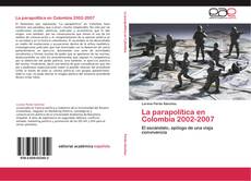 Bookcover of La parapolítica en Colombia 2002-2007