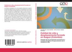 Bookcover of Calidad de vida y desplazamiento forzado en Ibagué (Colombia)