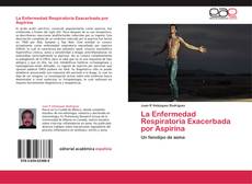 Bookcover of La Enfermedad Respiratoria Exacerbada por Aspirina