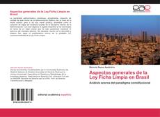 Bookcover of Aspectos generales de la Ley Ficha Limpia en Brasil