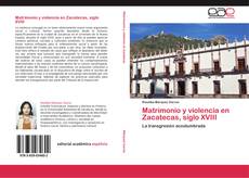 Matrimonio y violencia en Zacatecas, siglo XVIII的封面