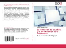 Bookcover of La formación de usuarios y la diseminación de la información
