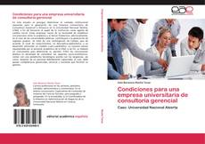 Copertina di Condiciones para una empresa universitaria de consultoría gerencial