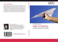 Bookcover of Jugar es Liberarse